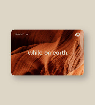 while on earth™ digital gift card