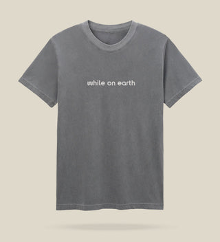while on earth™ unisex tee